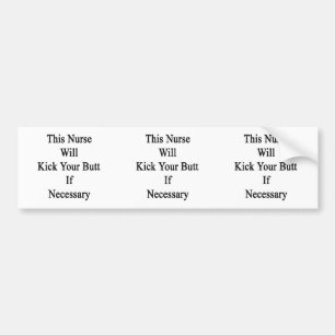 Diese Krankenschwester tritt Ihren Hintern Autoaufkleber