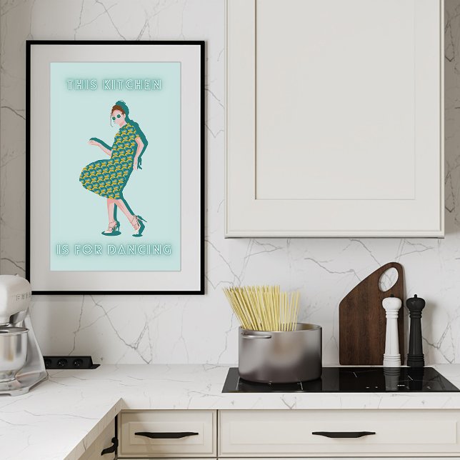 Diese Küche ist für das Tanzen von Green Woman Pos Poster (Von Creator hochgeladen)