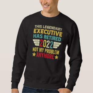 Diese legendäre Führungskraft hat nicht mein Probl Sweatshirt
