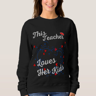 Diese Lehrerin Liebe ihre Kinder-Lehrerin lehrt Sweatshirt