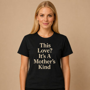 Diese Liebe? Es ist ein Mutterkind T-Shirt