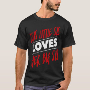 Diese Lil Sis Lieben Ihre Big SIs Studentinnenverb T-Shirt