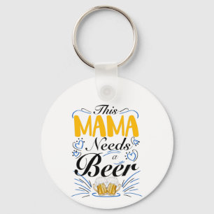 Diese Mama braucht eine Biertrinker-Mama Schlüsselanhänger