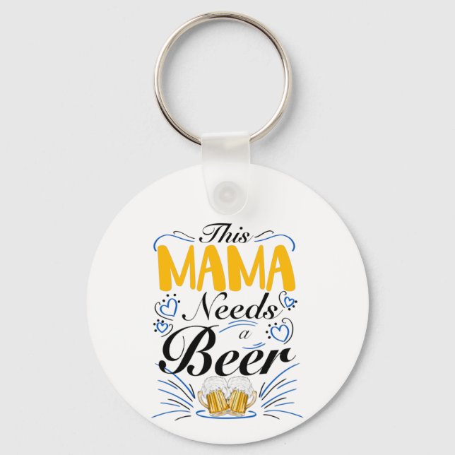 Diese Mama braucht eine Biertrinker-Mama Schlüsselanhänger (Vorderseite)