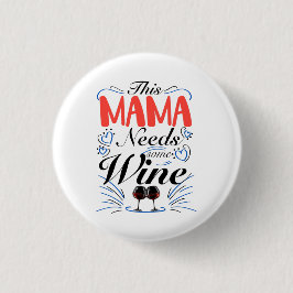 Diese Mama braucht etwas Wein Button