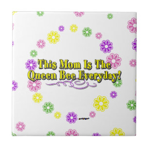 Diese Mama ist die Queen Bee jeden Tag! Typ und Bl Fliese