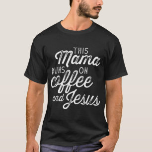 Diese Mama läuft auf Kaffee und Jesus Niedlich Chr T-Shirt