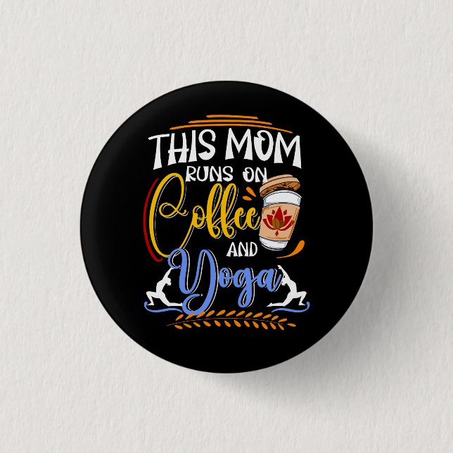 Diese Mama läuft auf Kaffee und Yoga, meditieren Button (Vorderseite)