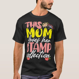 Diese Mama Liebe Ihre Briefmarke Sammlung Philatel T-Shirt