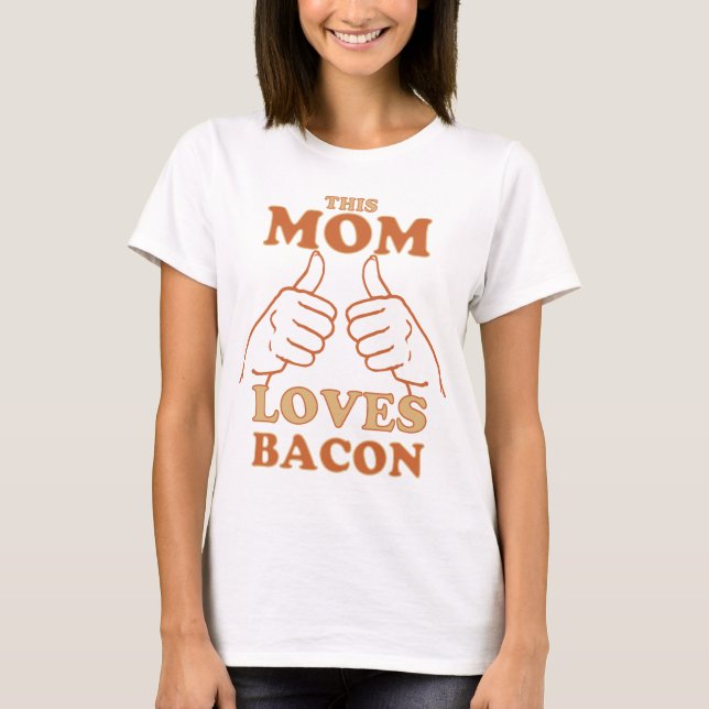 Diese MAMA Lieben Bacon Mother's Day Gift Idea T-Shirt (Vorderseite)