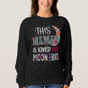 Diese Mamaw ist zum Mond und zurück für Mama gelie Sweatshirt