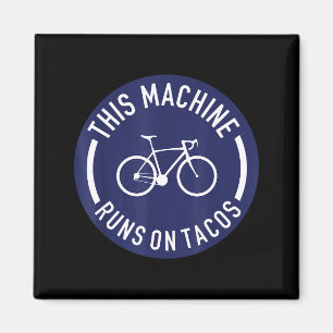 Diese Maschine läuft auf Tacos Fahrrad Bike läuft Magnet