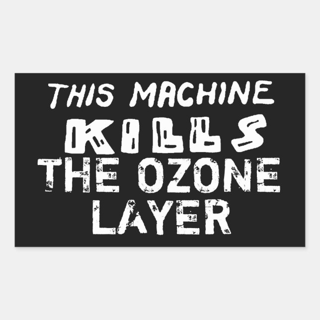 Diese Maschine tötet die Ozonschicht Rechteckiger Aufkleber (Vorderseite)