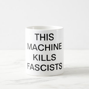 DIESE MASCHINE TÖTET FASCHISTEN Tasse