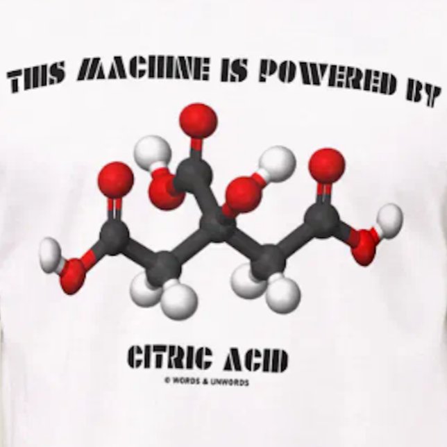 Diese Maschine wird durch Zitronensäuren-Chemie T-Shirt (If you are powered by citric acid, you'll enjoy this chemical molecule tee)