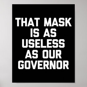 Diese Maske ist so nutzlos wie unser Gouverneur Lu Poster