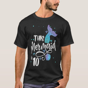 Diese Meerjungfrau ist 10 Jahre alt, 10. Geburtsta T-Shirt
