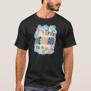 Diese Meerjungfrau ist 6 Jahre alt 6 Geburtstagsmä T-Shirt