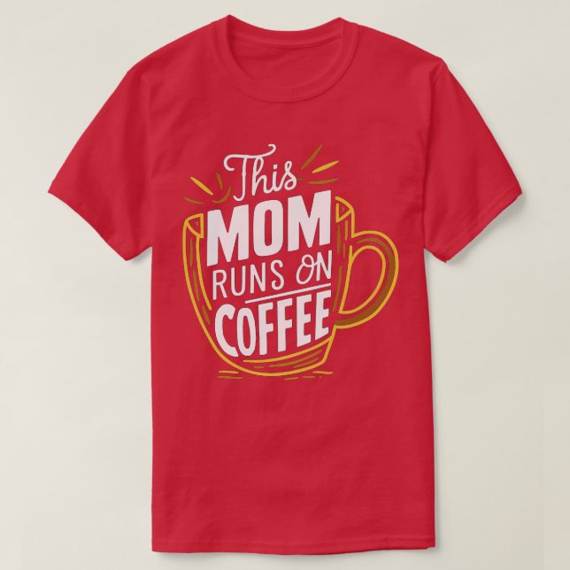 diese Mutter läuft Kaffee 1 T-Shirt (Design vorne)