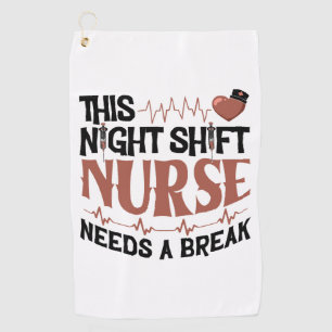 Diese Night Shift Nurse braucht eine Pause Golfhandtuch