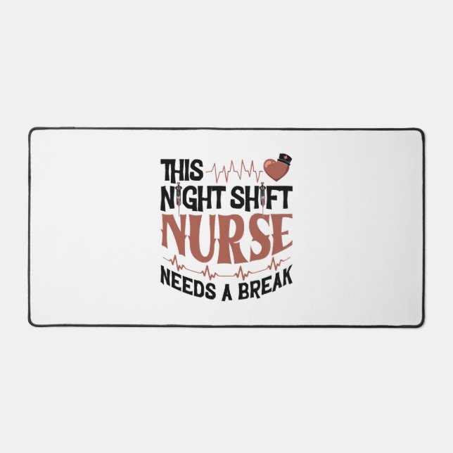 Diese Night Shift Nurse braucht eine Pause Schreibtischunterlage (Vorderseite)