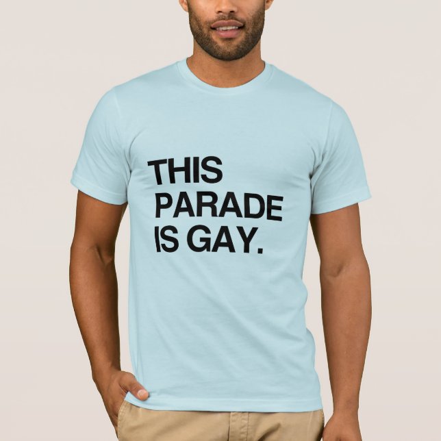 Diese Parade ist homosexuell T-Shirt (Vorderseite)