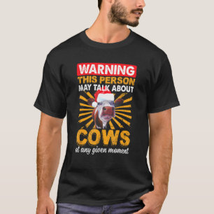 Diese Person Könnte Jeden Moment Über Kühe Reden T-Shirt