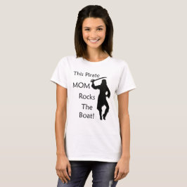Diese Pirate Mama rockt das Boot! T-Shirt
