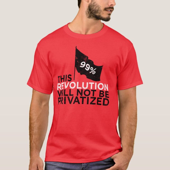 Diese Revolution wird nicht - 99% privatisiert T-Shirt (Vorderseite)
