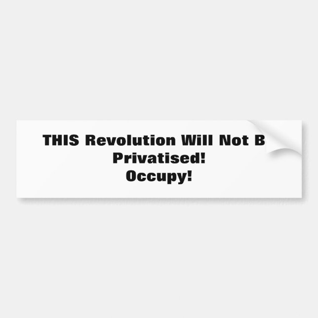 Diese Revolution wird nicht privatisiert werden! O Autoaufkleber (Vorne)