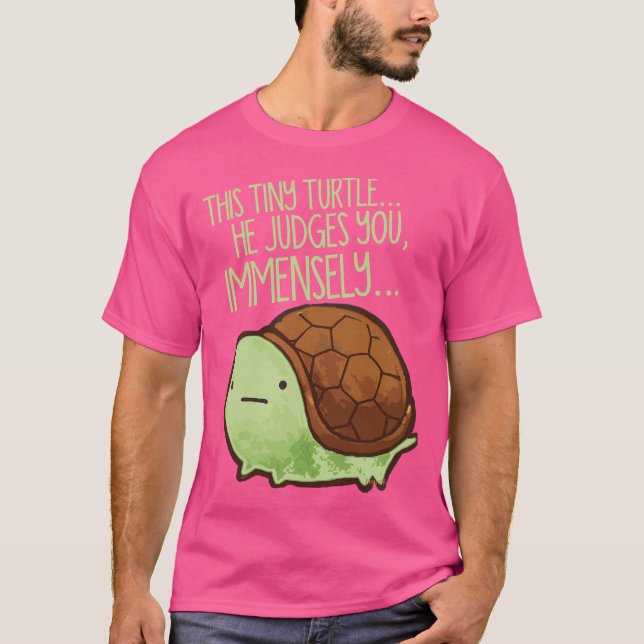 Diese Schildkröte. Er beurteilt dich T-Shirt (Vorderseite)