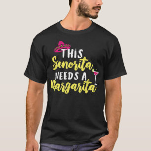 Diese Senorita braucht ein Margarita T Shirt Cinc