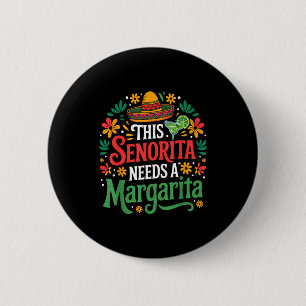 Diese Senorita braucht eine Margarita Cinco de May Button