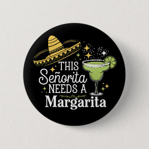 Diese Señorita braucht eine Margarita Cinco De May Button
