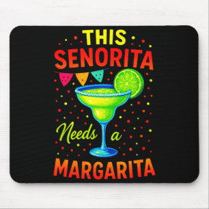 Diese Senorita braucht eine Margarita - Cinco-Mayo Mousepad