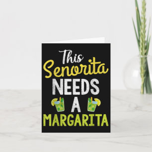 Diese Senorita braucht eine Margarita Frauen Funny Karte