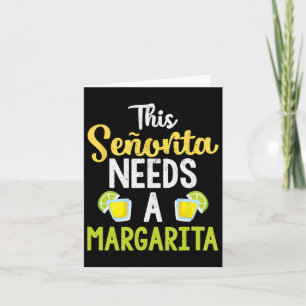 Diese Senorita braucht einen Margarita Funny Drink Karte