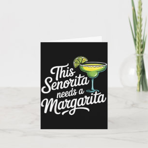 Diese Senorita braucht einen Margarita  Karte