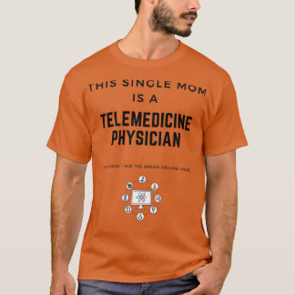 Diese Single-Mama ist ein Telemedizin-Arzt Thatx2 T-Shirt