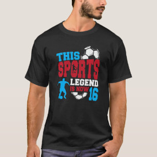 Diese sportliche Legende ist jetzt 16 Fußball-Spie T-Shirt
