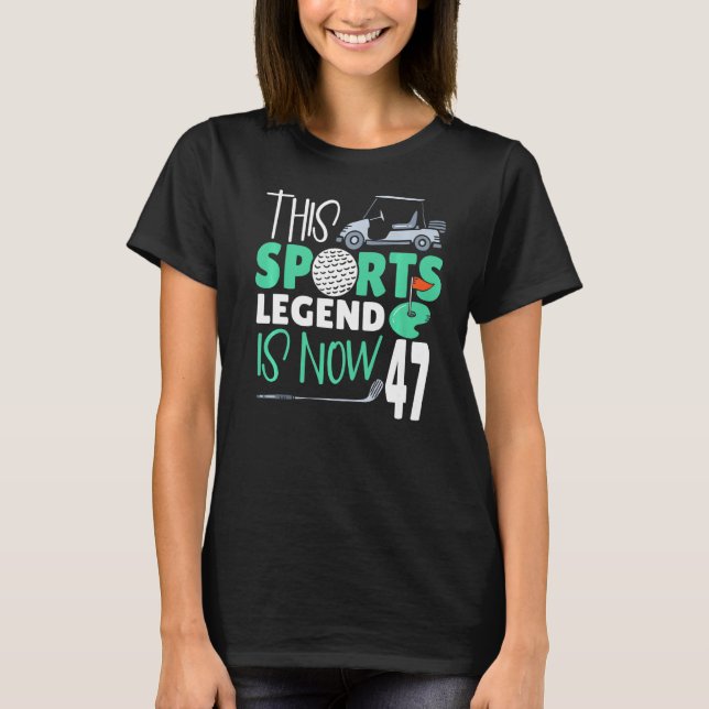 Diese sportliche Legende ist jetzt 47 Golf Game 47 T-Shirt (Vorderseite)