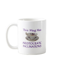 Diese Tasse hat aristokratische Neigungen