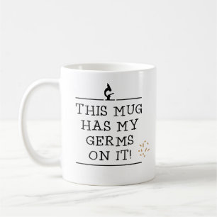 Diese Tasse hat meine Keime drauf