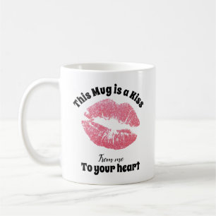 Diese Tasse ist ein KISS von mir bis zu deinem HER