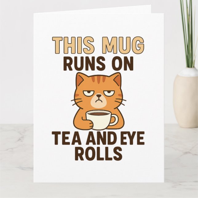 Diese Tasse läuft auf Tee und Augenrollen - Funny  Karte (Vorderseite)