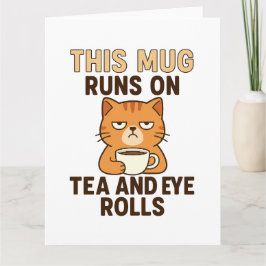 Diese Tasse läuft auf Tee und Augenrollen - Funny  Karte