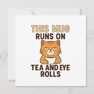 Diese Tasse läuft auf Tee und Augenrollen - Funny Karte