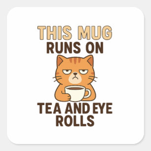 Diese Tasse läuft mit Tee und Augenrollen – Lustig Quadratischer Aufkleber