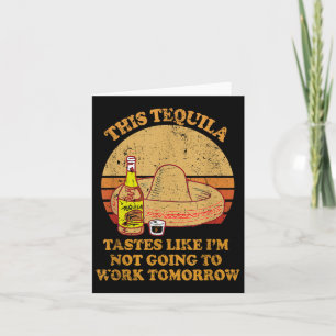 Diese Tequila schmeckt so, als würde ich Tom nicht Karte