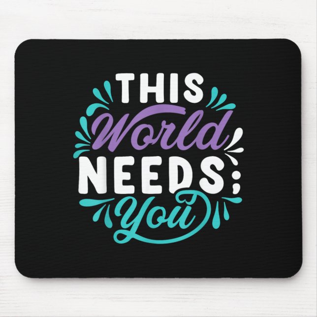Diese Welt braucht dein Design Mousepad (Vorne)
